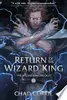 Return of the Wizard King: The Wizard King Trilogy Book One