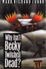 Why Isn't Becky Twitchell Dead?