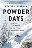 Powder Days : Ski Bums, Ski Towns and the Future of Chasing Snow