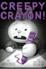 Creepy Crayon!