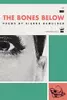 The Bones Below: Poems by Sierra Demulder