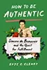 How to Be Authentic