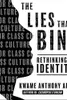 The Lies that Bind: Rethinking Identity