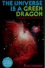 The Universe Is a Green Dragon: A Cosmic Creation Story