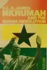 Nkrumah and the Ghana revolution