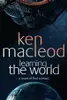 Learning The World : A novel of first contact