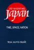 Re-inventing Japan: Time, Space, Nation