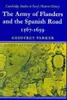 The Army of Flanders and the Spanish Road, 1567-1659: The Logistics of Spanish Victory and Defeat in the Low Countries' Wars