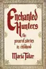 Enchanted Hunters : The Power of Stories in Childhood