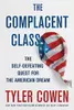 The Complacent Class: The Self-Defeating Quest for the American Dream