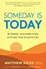 Someday Is Today