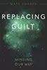 Replacing Guilt: Minding Our Way