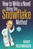 How to Write a Novel Using the Snowflake Method