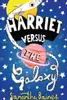 Harriet Versus the Galaxy