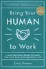 Bring Your Human to Work