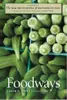 The New Encyclopedia of Southern Culture, Volume 7: Foodways