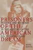 Prisoners of the American Dream: Politics & Economy in the History of the U. S. Working Class