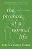 The Promise of a Normal Life: A Novel