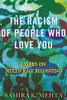 The Racism of People Who Love You: Essays on Mixed Race Belonging