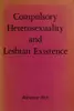 Compulsory heterosexuality and lesbian existence