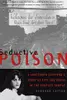 Seductive Poison: A Jonestown Survivor's Story of Life and Death in the Peoples Temple