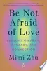 Be Not Afraid of Love