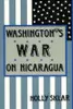 Washington's War on Nicaragua