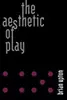 The Aesthetic of Play