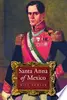 Santa Anna of Mexico