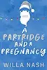 A Partridge and a Pregnancy