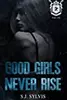 Good Girls Never Rise