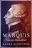 The Marquis: Lafayette Reconsidered