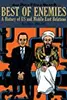 Best of Enemies: A History of US and Middle East Relations, Part Three: 1984-2013