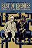 Best of Enemies: A History of US and Middle East Relations, Part One: 1783-1953