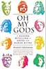 Oh My Gods: A Modern Retelling of Greek and Roman Myths