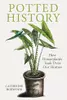 Potted History: How Houseplants Took Over Our Homes