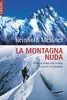 La montagna nuda: Il Nanga Parbat, mio fratello, la morte e la solitudine