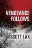 Vengeance Follows: A Novel