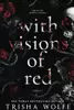 With Visions of Red: A Dark Romance