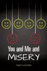 You and Me and Misery