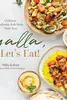 Yalla, Let’s Eat!: Delicious, Authentic Arab Meals Made Easy