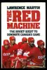 The Red Machine: the Soviet Quest to Dominate Canada's Game