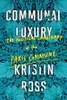 Communal Luxury: The Political Imaginary of the Paris Commune