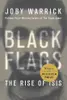 Black Flags: The Rise, Fall, and Rebirth of the Islamic State