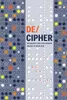 De/Cipher: The Greatest Codes Ever Invented and How to Break Them