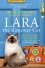 Lara The Runaway Cat: One Cat’s Journey to Discover Home Is Where the Heart Is