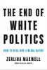 End of White Politics