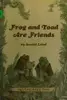 Frog and Toad Are Friends