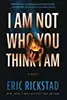 I Am Not Who You Think I Am