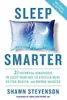 Sleep Smarter : 21 Essential Strategies...